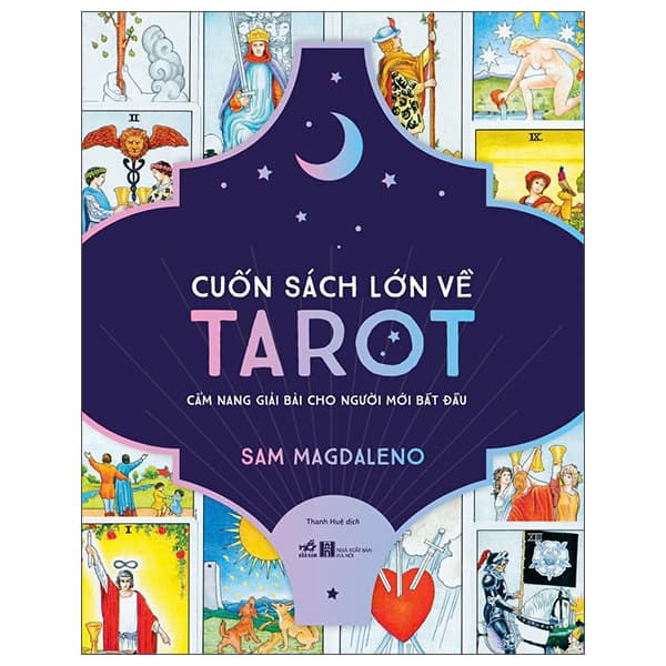 Sách Cuốn Sách Lớn Về Tarot - Cẩm Nang Giải Bài Cho Người Mới Bắt � - Sam Magdaleno