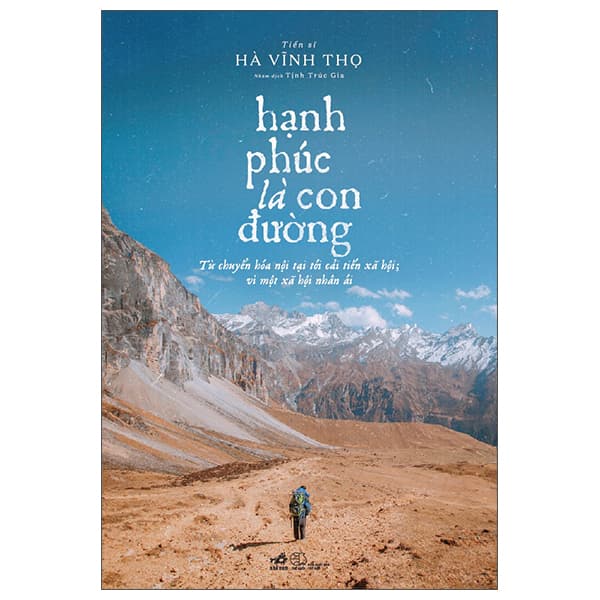 Sách Hạnh Phúc Là Con Đường - Từ Chuyển Hóa Nội Tại Tới Cải Tiế - Hạ
