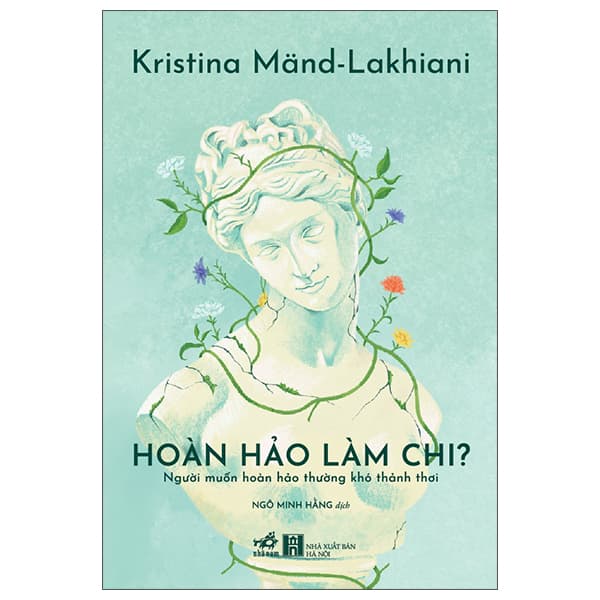 Sách Hoàn Hảo Làm Chi - Người Muốn Hoàn Hảo Thường Khó Thảnh Thơi - Kristina Mand-Lakhiani