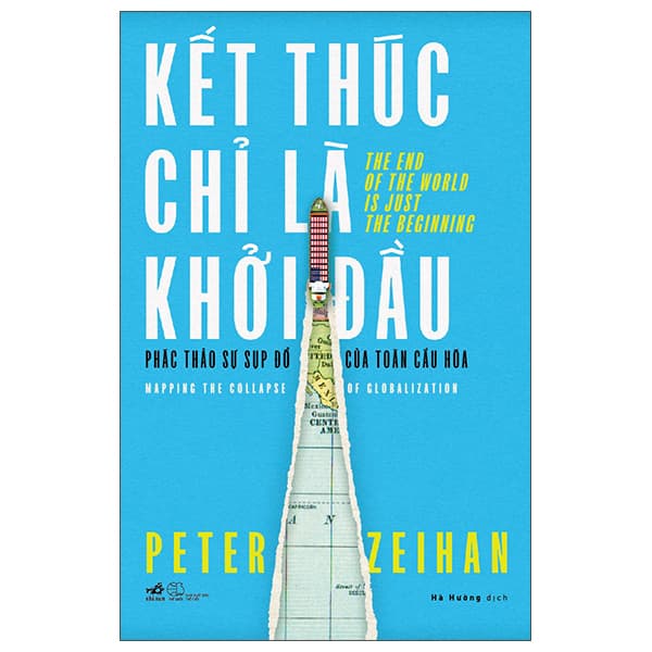 Sách Kết Thúc Chỉ Là Khởi Đầu - Phác Thảo Sự Sụp Đổ Của Toàn C - Peter Jeihan