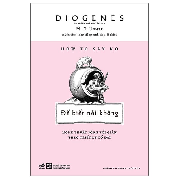 Sách How To Stay No - Để Biết Nói Không - Nghệ Thuật Sống Tối Giản Th - Diogenes