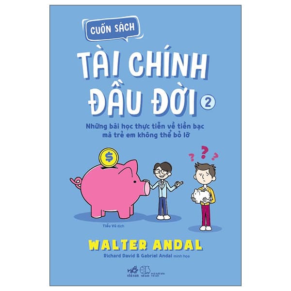Sách Cuốn Sách Tài Chính Đầu Đời - Tập 2 - Những Bài Học Thực Ti� - Walter Andal