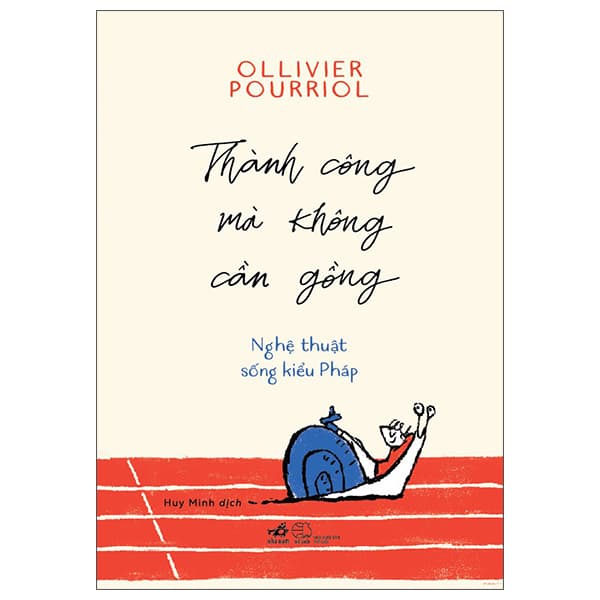 Sách Thành Công Mà Không Cần Gồng - Nghệ Thuật Sống Kiểu Pháp - Thanh Thanh