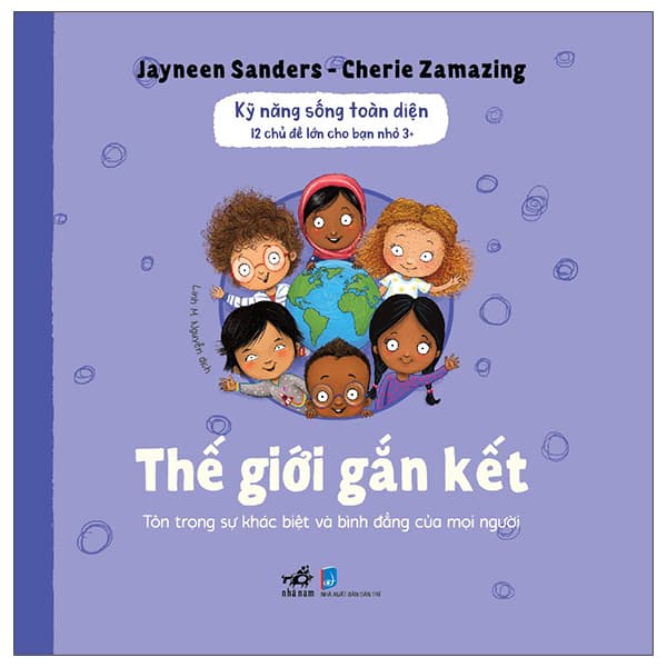 Sách Kỹ Năng Sống Toàn Diện - 12 Chủ Đề Lớn Cho Bạn Nhỏ 3+ - Thế - Jayneen Sanders