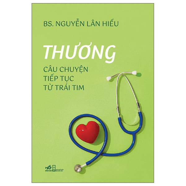 Sách Thương - Câu Chuyện Tiếp Tục Từ Trái Tim - BS Nguyễn Lân Hiếu