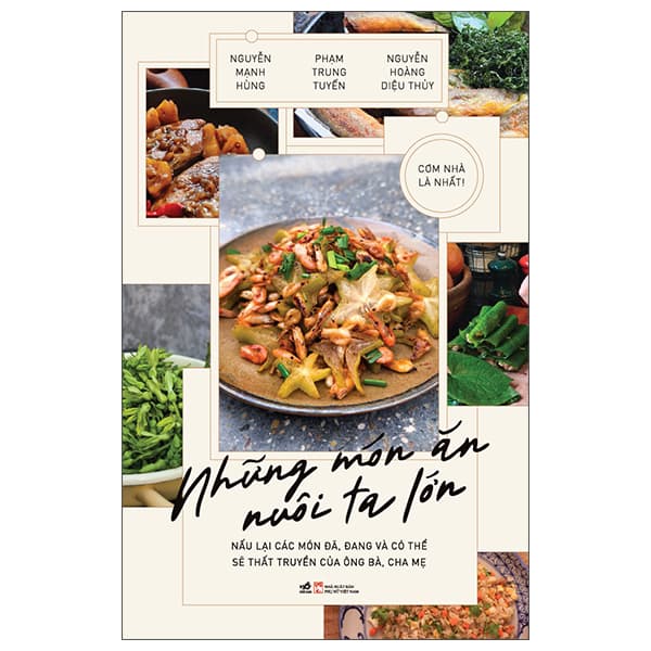 Sách Cơm Nhà Là Nhất - Những Món Ăn Nuôi Ta Lớn - Bìa Cứng - Nguyễn Mạnh Hùng