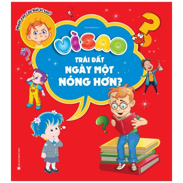 Sách Vì Sao Trái Đất Ngày Một Nóng Hơn - Phan Minh Đạo
