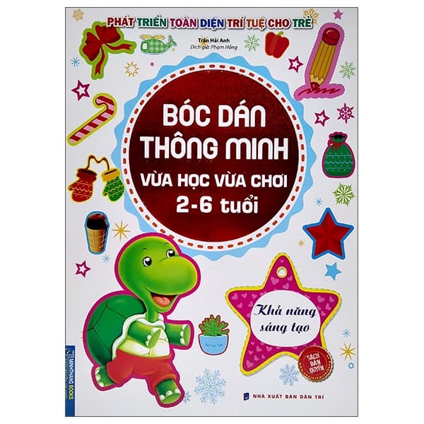 Sách Bóc Dán Thông Minh Vừa Học Vừa Chơi 2-6 Tuổi - Khả Năng Sáng Tạ - Trần Hải Anh
