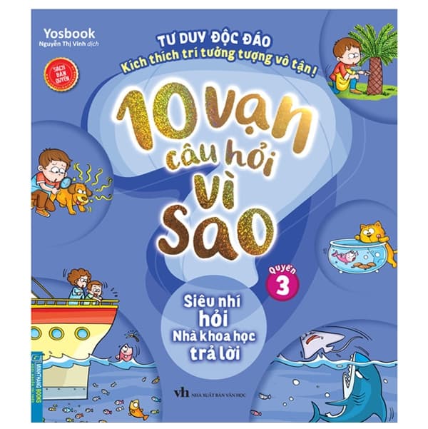 Sách 10 Vạn Câu Hỏi Vì Sao - Quyển 3: Siêu Nhí Hỏi Nhà Khoa Học Trả L - Yosbook