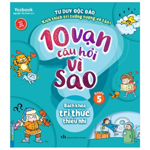 Sách 10 Vạn Câu Hỏi Vì Sao - Quyển 5: Bách Khoa Tri Thức Thiếu Nhi (Tái - Yosbook