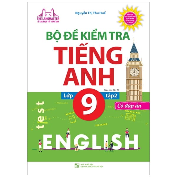 Sách Bộ Đề Kiểm Tra Tiếng Anh Lớp 9 - Tập 2 - Có Đáp Án (Tái Bản L - Nguyễn Thị Thu Huế