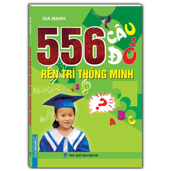 Sách 556 Câu Đố Rèn Trí Thông Minh (Tái Bản 2024) - Gia Mạnh