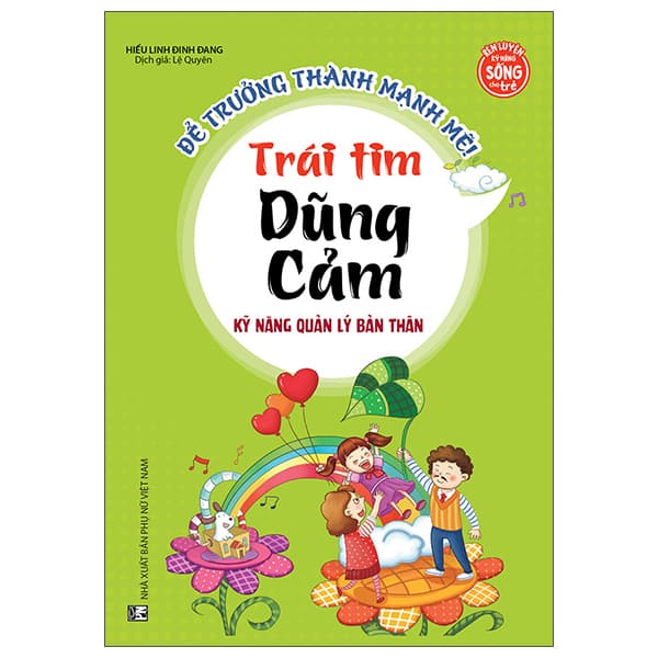 Sách Để Trưởng Thành Mạnh Mẽ - Trái Tim Dũng Cảm - Việt Dung