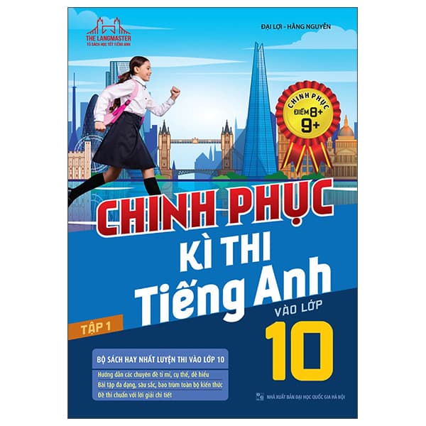 Sách Chinh Phục Kỳ Thi Tiếng Anh Vào Lớp 10 - Tập 1 - Đại Lợi