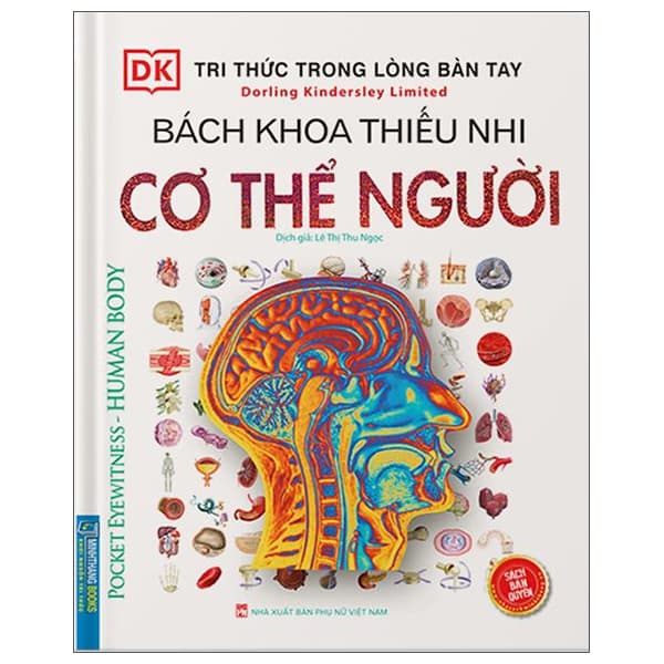 Sách Tri Thức Trong Lòng Bàn Tay - Bách Khoa Thiếu Nhi: Cơ Thể Người - Tri Thức