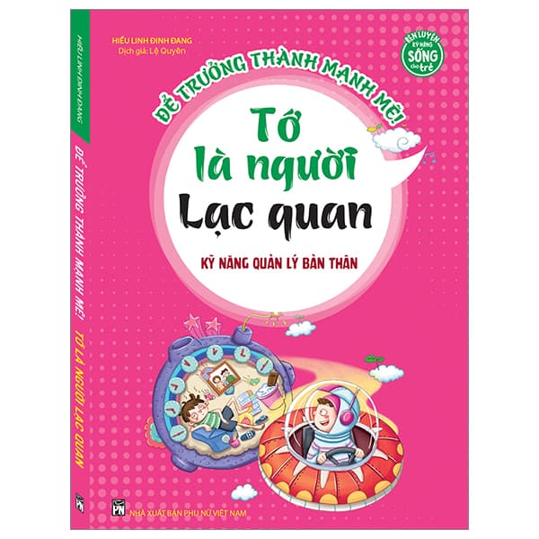 Sách Kỹ Năng Quản Lý Bản Thân - Tớ Là Người Lạc Quan - Hiểu Linh Đinh Đang