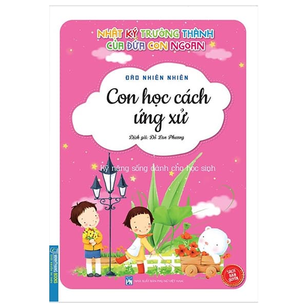 Sách Nhật Ký Trưởng Thành Của Đứa Con Ngoan - Con Học Cách Ứng Xử ( - Đào Nhiên Nhiên