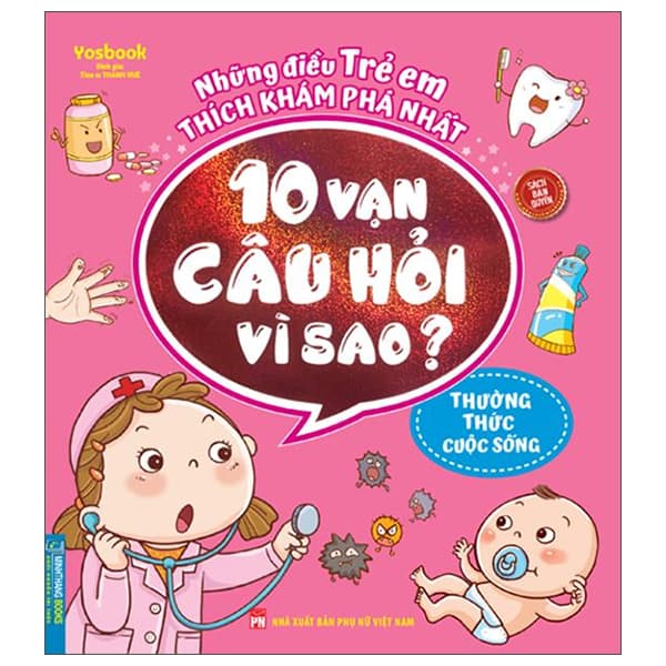 Sách Những Điều Trẻ Em Thích Khám Phá Nhất - 10 Vạn Câu Hỏi Vì Sao ? - Yosbook