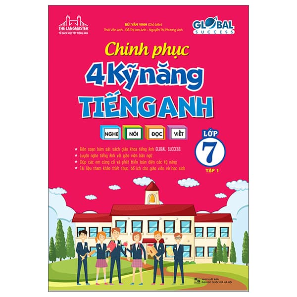Sách Global Success - Chinh Phục 4 Kỹ Năng Tiếng Anh Nghe - Nói - Đọc - Vi� - Bùi Văn Vinh