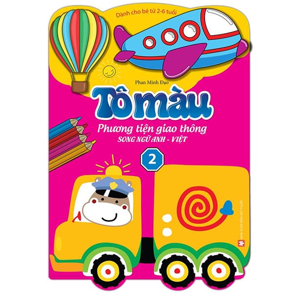 Sách Tô Màu Phương Tiện Giao Thông Song Ngữ Anh Việt - Tập 2 (Dành Cho B - Phan Minh Đạo