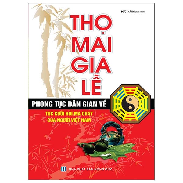 Sách Thọ Mai Gia Lễ (Tái Bản 2022) - Đức Thành