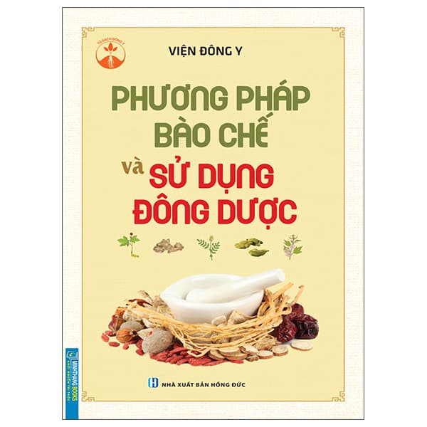 Sách Phương Pháp Bào Chế Và Sử Dụng Đông Dược - Viện Đông Y