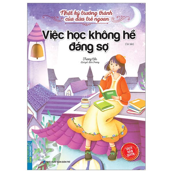 Sách Nhật Ký Trưởng Thành Của Đứa Trẻ Ngoan - Việc Học Không Hề � - Trương Cần