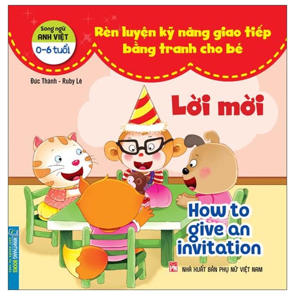 Sách Rèn Luyện Kỹ Năng Giao Tiếp Bằng Tranh Cho Bé - Lời Mời (Song Ng� - Đức Thành