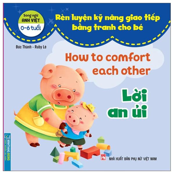Sách Rèn Luyện Kỹ Năng Giao Tiếp Bằng Tranh Cho Bé - Lời An Ủi (Song Ng - Đức Thành