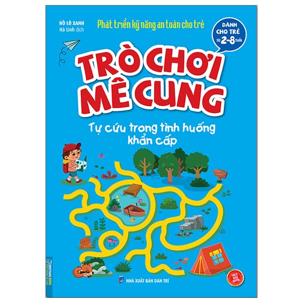Sách Phát Triển Kỹ Năng An Toàn Dành Cho Trẻ - Trò Chơi Mê Cung - Tự C� - Hồ Lô Xanh