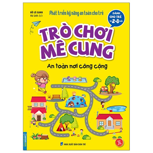 Sách Phát Triển Kỹ Năng An Toàn Dành Cho Trẻ - Trò Chơi Mê Cung - An Toà - Hồ Lô Xanh