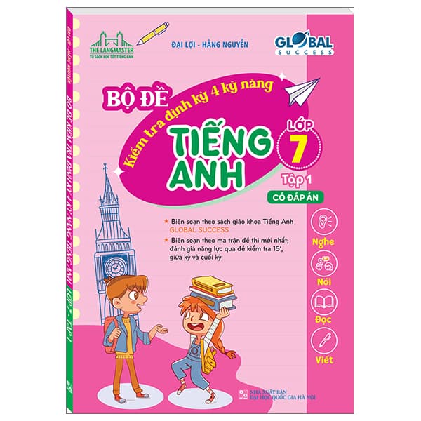 Sách Global Success - Bộ Đề Kiểm Tra Định Kỳ 4 Kỹ Năng Tiếng Anh Lớ - Nguyễn An