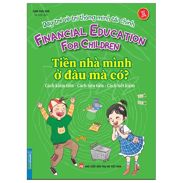 Sách Dạy Trẻ Về Trí Thông Minh Tài Chính - Tiền Nhà Mình Ở Đâu Mà C - Trịnh Vĩnh Sinh