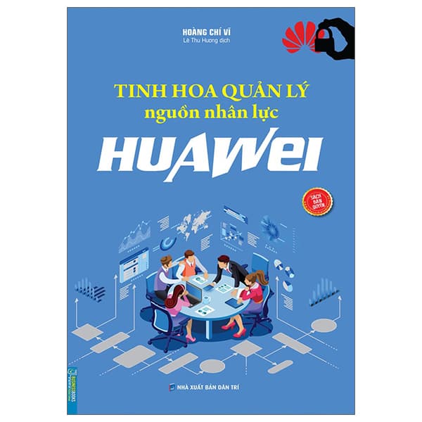 Sách Tinh Hoa Quản Lý Nguồn Nhân Lực Huawei - Hoàng Chí Vĩ
