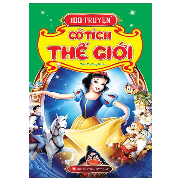 Sách 100 Truyện Cổ Tích Thế Giới (Tái Bản 2023) - Trần Trường Minh