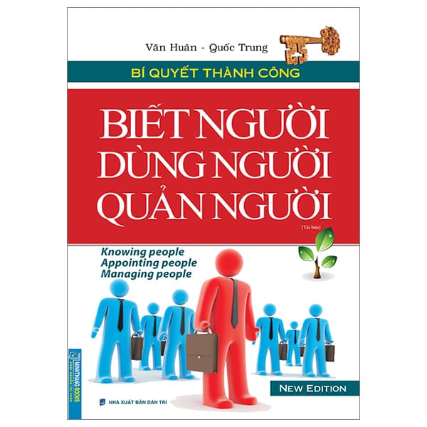 Sách Bí Quyết Thành Công - Biết Người, Dùng Người, Quản Người (Tái - Văn Huân