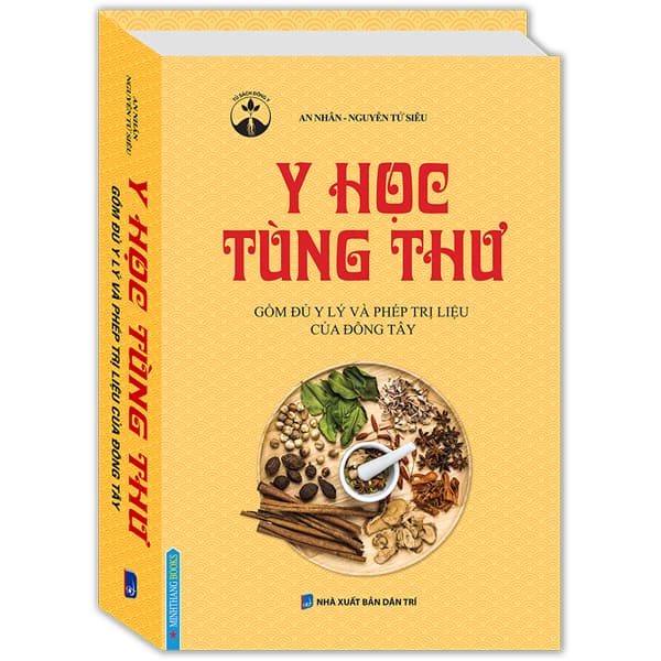 Sách Y Học Tùng Thư: Gồm Đủ Y Lý Và Phép Trị Liệu Của Đông Tây (B - An Nhân