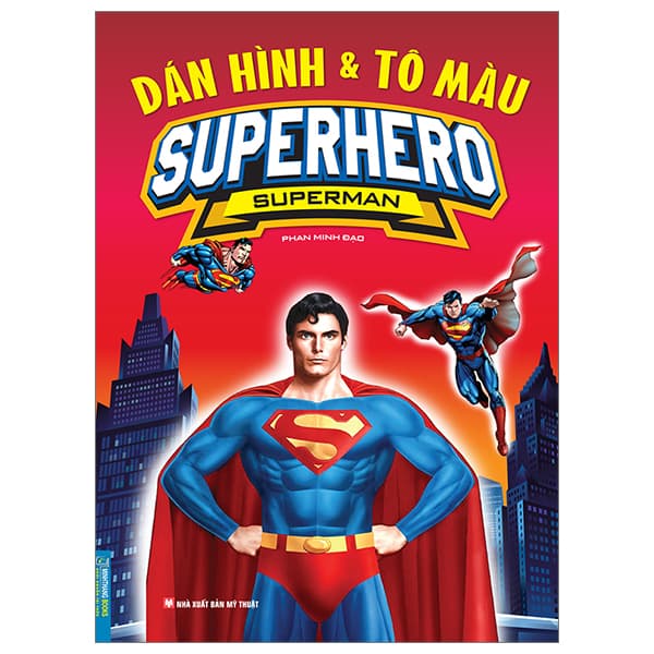 Sách Dán Hình Và Tô Màu - Superhero - Superman (Tái Bản 2024) - Phan Minh Đạo