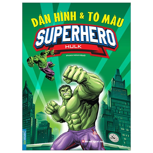 Sách Dán Hình Và Tô Màu - Superhero - Hulk (Tái Bản 2024) - Phan Minh Đạo