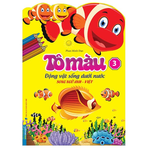 Sách Tô Màu Động Vật Sống Dưới Nước - Song Ngữ Anh-Việt - Tập 3 ( - Phan Minh Đạo