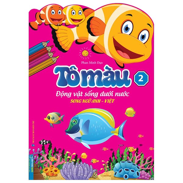 Sách Tô Màu Động Vật Sống Dưới Nước - Song Ngữ Anh-Việt - Tập 2 ( - Phan Minh Đạo