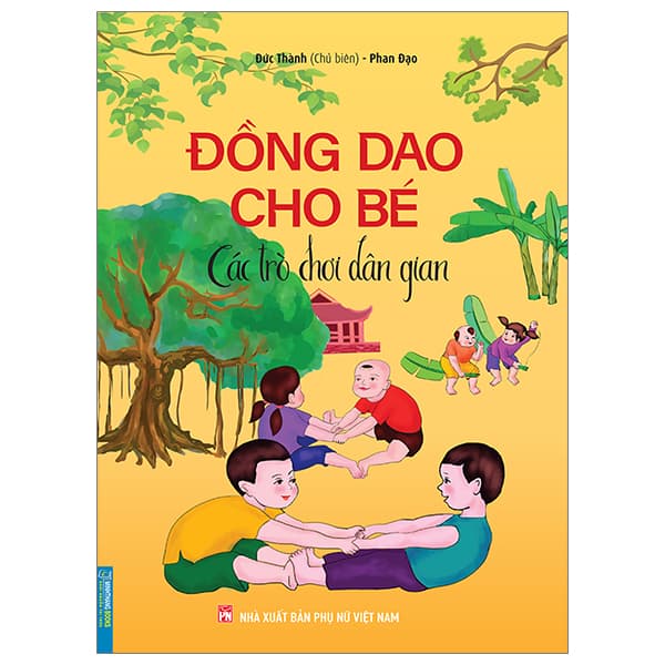 Sách Đồng Dao Cho Bé - Các Trò Chơi Dân Gian - Đức Thành