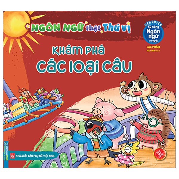 Sách Rèn Luyện Kỹ Năng Ngôn Ngữ Cho Trẻ - Ngôn Ngữ Thật Thú Vị - Kh - Lạc Phàm