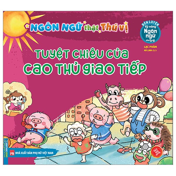 Sách Rèn Luyện Kỹ Năng Ngôn Ngữ Cho Trẻ - Ngôn Ngữ Thật Thú Vị - Tu - Lạc Phàm