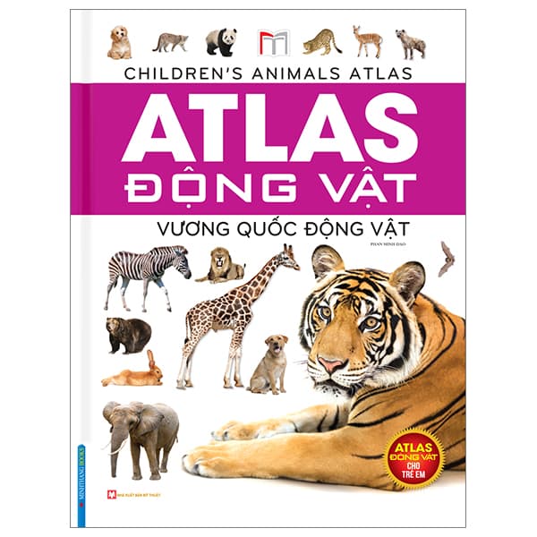 Sách Atlas Động Vật - Vương Quốc Động Vật - Bìa Cứng (Tái Bản 2023 - Phan Minh Đạo