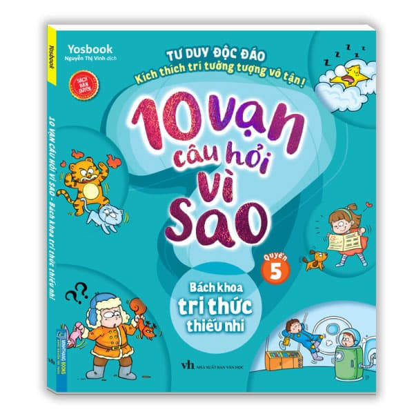 Sách 10 Vạn Câu Hỏi Vì Sao -  Bách Khoa Tri Thức Thiếu Nhi - Quyển 5 (Tá - Yosbook
