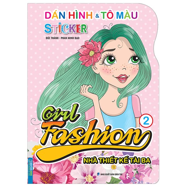 Sách Dán Hình Và Tô Màu Sticker - Girl Fashion - Nhà Thiết Kế Tài Ba - Tậ - Đức Thành