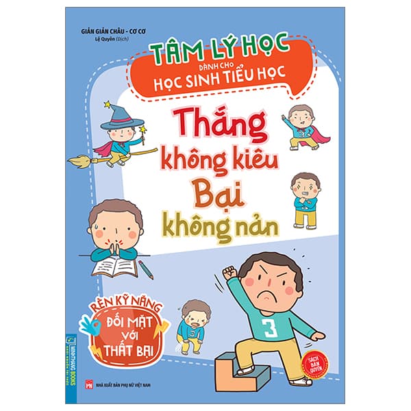 Sách Tâm Lý Học Dành Cho Học Sinh Tiểu Học - Thắng Không Kiêu Bại Kh� - Giản Giản Châu