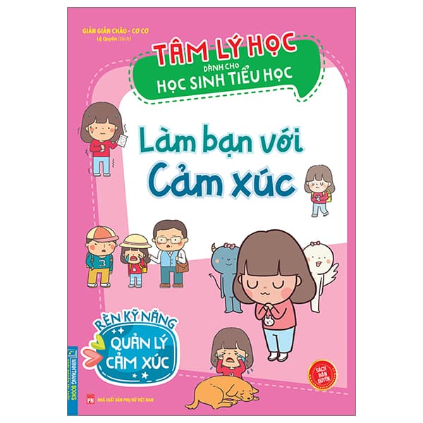 Sách Tâm Lý Học Dành Cho Học Sinh Tiểu Học - Làm Bạn Với Cảm Xúc - - Châu Sa