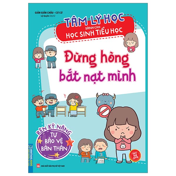 Sách Tâm Lý Học Dành Cho Học Sinh Tiểu Học - Đừng Hòng Bắt Nạt Mìn - Châu Sa